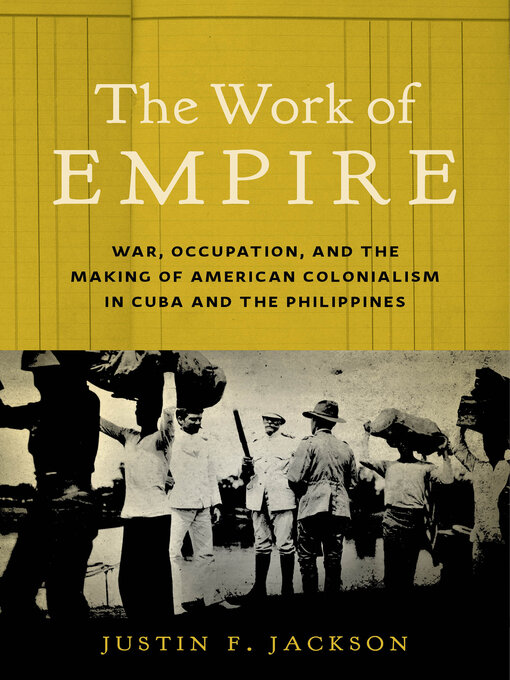 Title details for The Work of Empire by Justin F. Jackson - Wait list